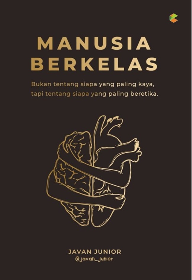 Manusia Berkelas, Bukan tentang siapa yang paling kaya, tapi tentang siapa yang paling beretika