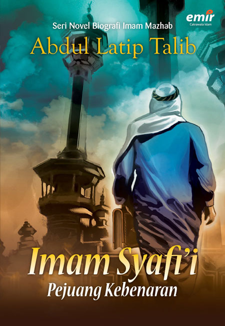 Imam Syafi'i - Pejuang Kebenaran